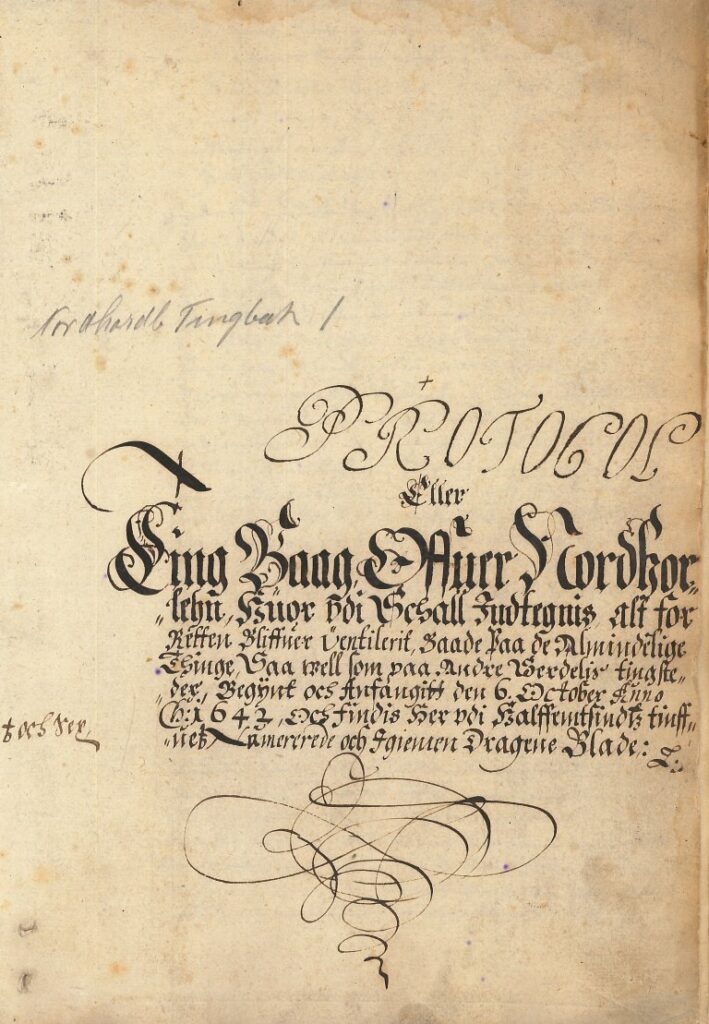 Den første sida i den eldste tingboka for sorenskrivaren i Nordhordland startar i 1643. Den vakre skrifta fortel kva for bok dette var: "Protocol eller Ting Baag Offuer Nordhorlehn Huor vdi Schall Indtegnis alt for Retten Bliffuer Ventilerit, Baade Paa de Almindelige Thinge, Saa vell som paa Andre Serdelis tingsteder, Begynt och Anfangitt den 6. October Anno 1642, Och findis Her vdi Halffemtsindtz tiuffes Numerede och Igiennem Dragene Blade". Dette tyder at det som vart "ventileret", altså diskutert eller drøfta på tinget skulle førast inn i tingboka anten det skjedde på det ordinære tinget, eller på andre ting. Dei "Halffemtsindtz tiuffes Numerede och Igiennem Dragene Blade" tyder at boka hadde 90 blad som var autoriserte med segl og tråd gjennom.